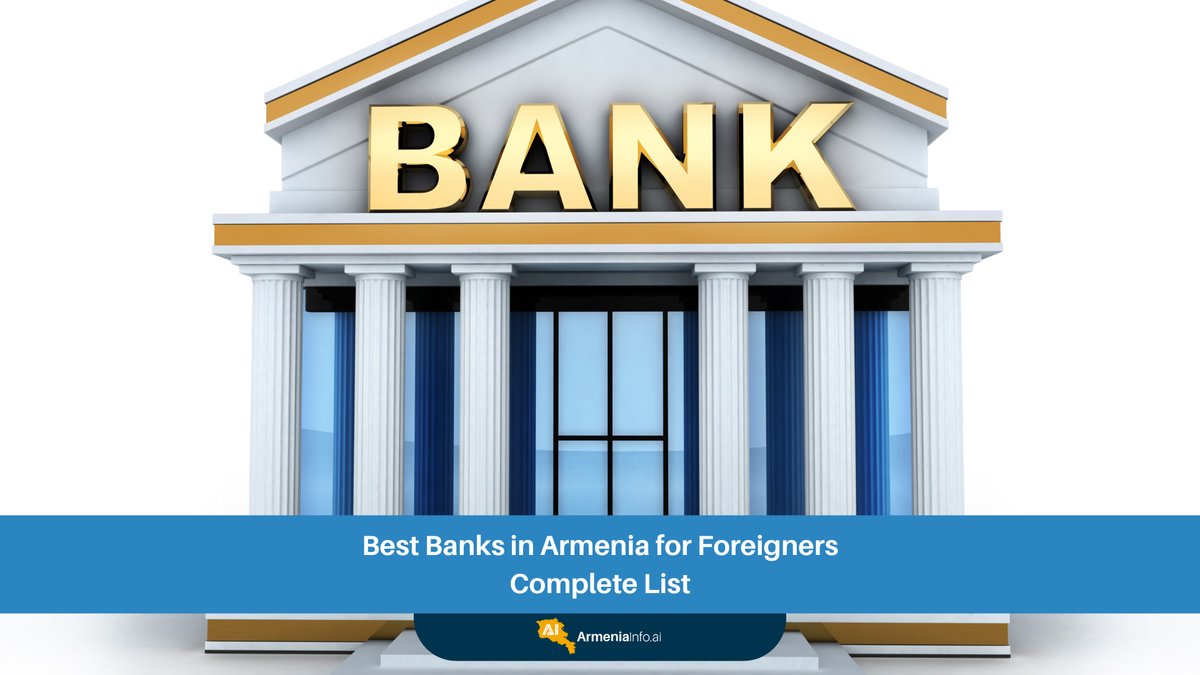 Discover the Best Banks in Armenia for Foreigners: Your Complete Guide