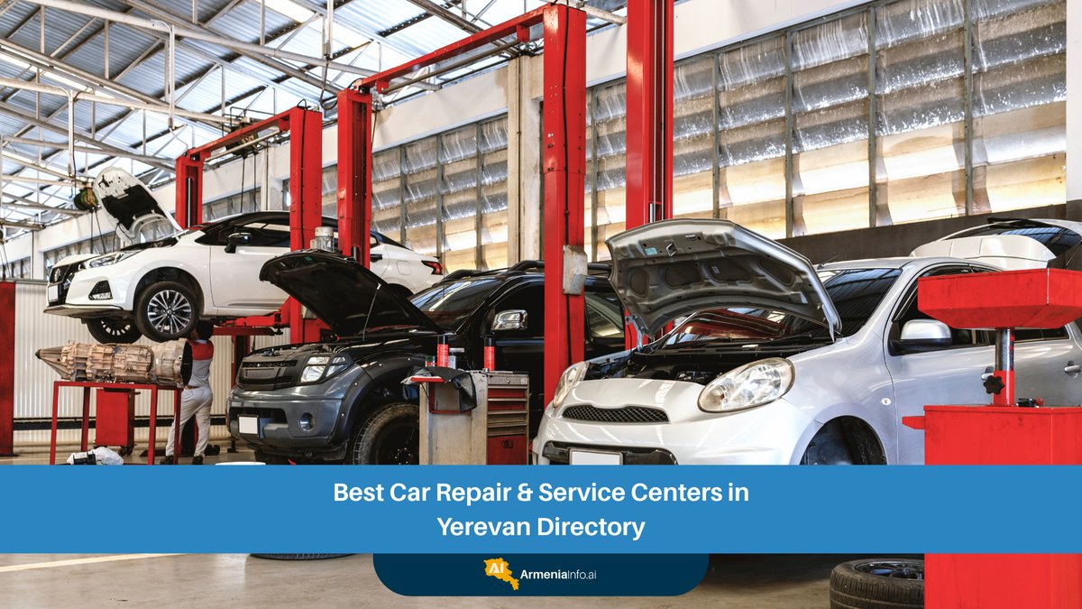 Best Car Repair & Service Centers in Yerevan Directory: Your Ultimate Guide to Reliable Car Service Yerevan