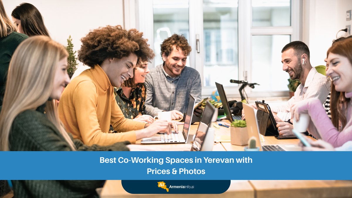 Best Co-Working Spaces in Yerevan with Prices & Photos: Your Ultimate Guide to Co-working Yerevan