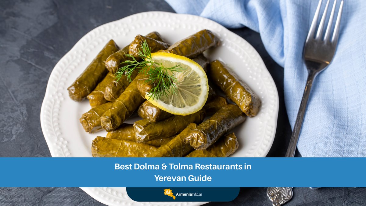 The Ultimate Guide to Best Dolma & Tolma Restaurants in Yerevan