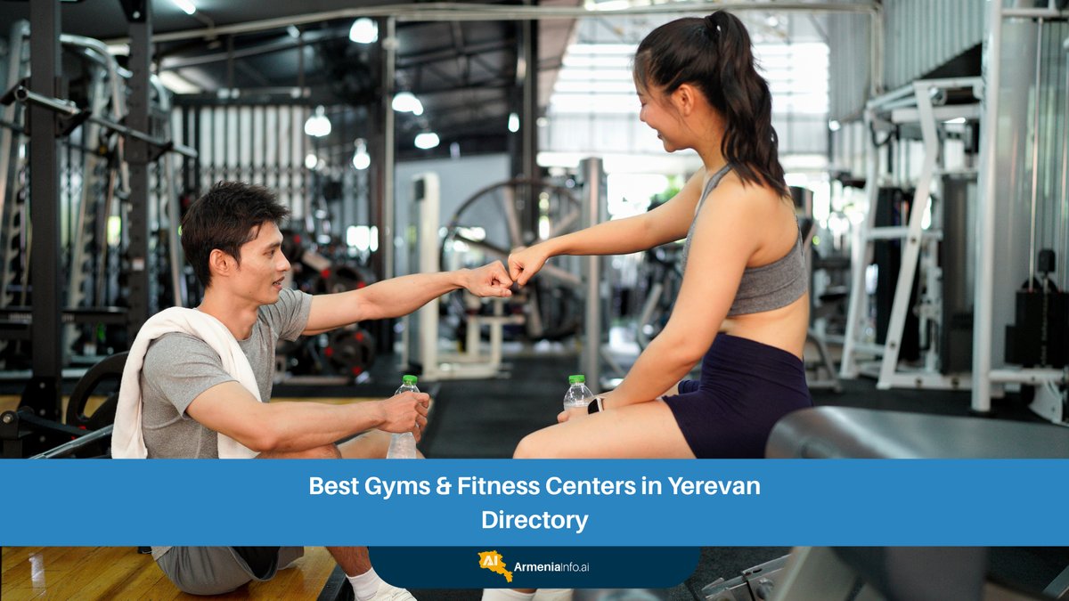 Best Gyms & Fitness Centers in Yerevan Directory: Your Ultimate Guide to a Healthier Lifestyle