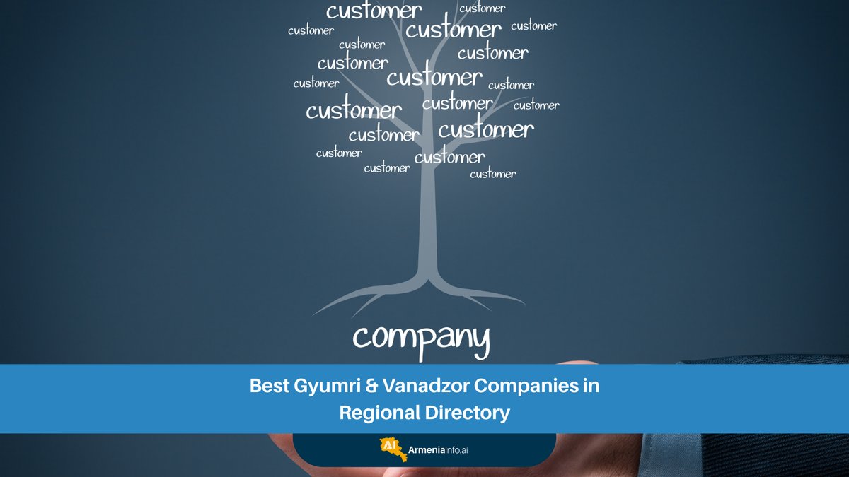 Unveiling the Best Gyumri & Vanadzor Companies: Your Essential Regions Business Directory