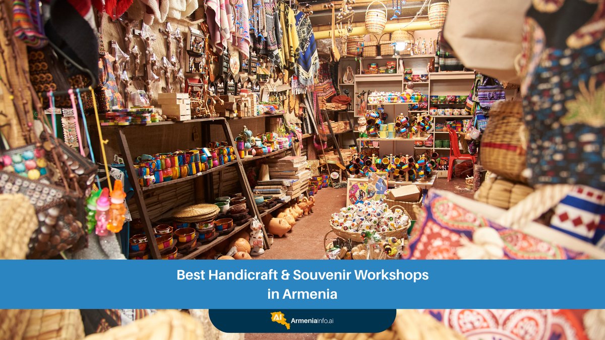 Best Handicraft & Souvenir Workshops in Armenia: A Journey into Armenian Artistry