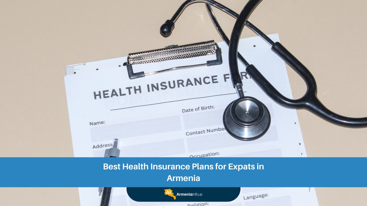 Best Health Insurance Plans for Expats in Armenia: Your Comprehensive Guide to Expat Medical Coverage