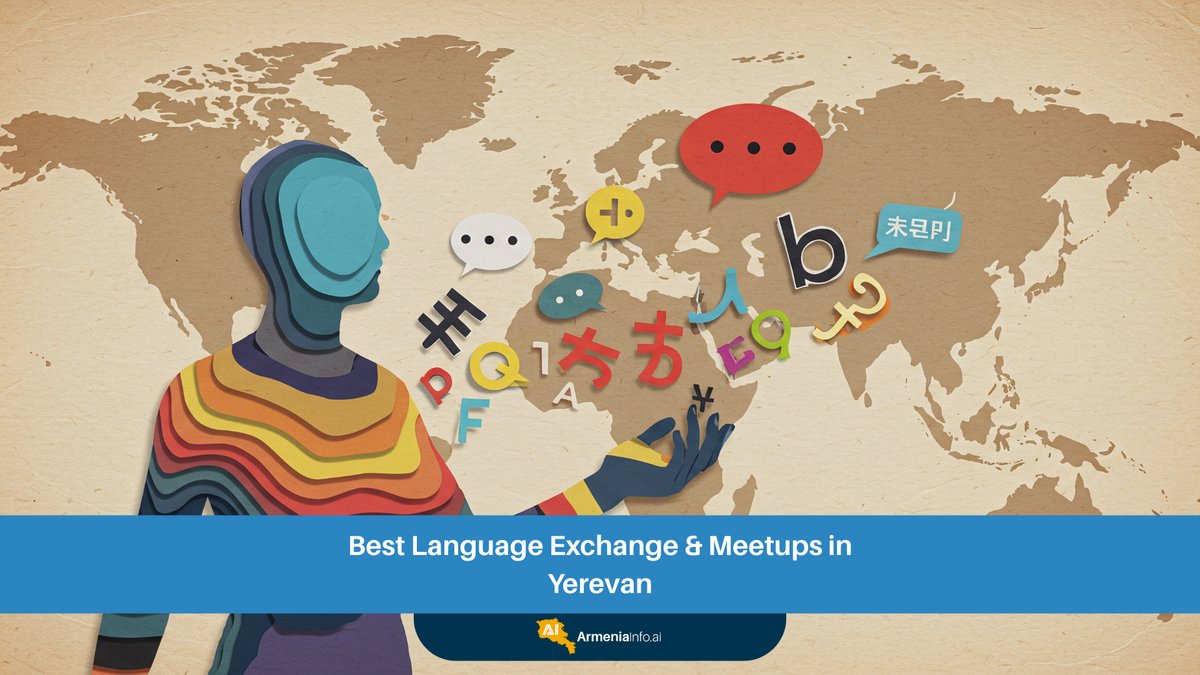 Mastering Communication: The Best Language Exchange & Meetups in Yerevan