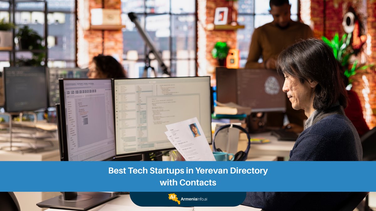 Discovering the Best Tech Startups in Yerevan: Your Comprehensive Directory with Contacts