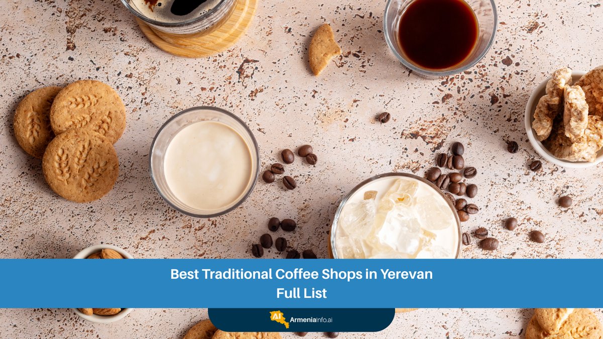 Best Traditional Armenian Coffee Shops in Yerevan: A Full List for surj Culture Enthusiasts