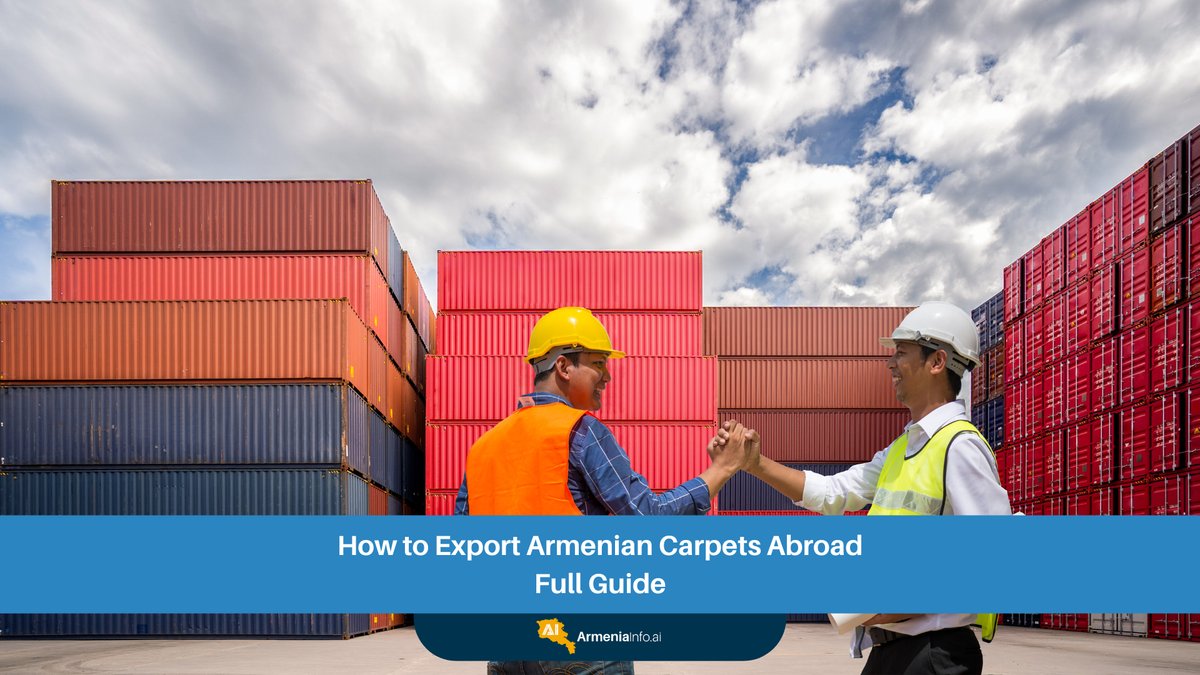How to Export Armenian Carpets Abroad: A Full Guide