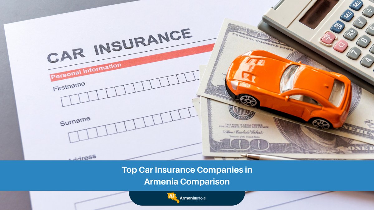 Top Car Insurance Companies in Armenia: A Comprehensive Comparison Guide