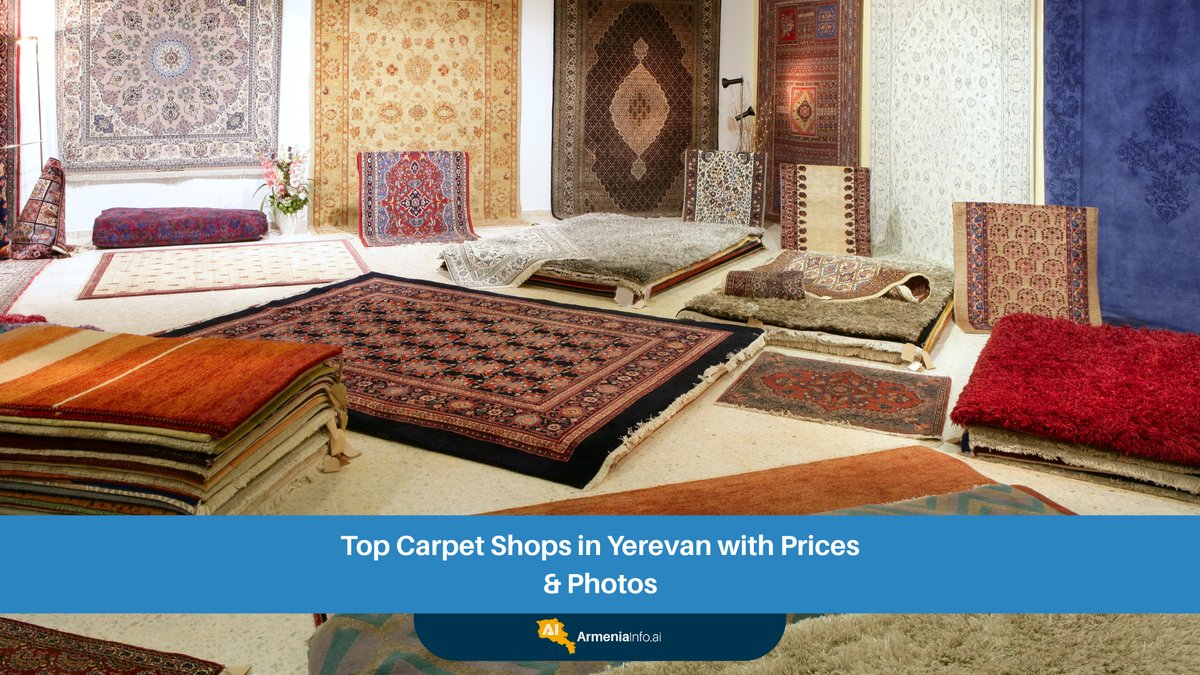 Top Carpet Shops in Yerevan: Prices, Photos & Expert Guide