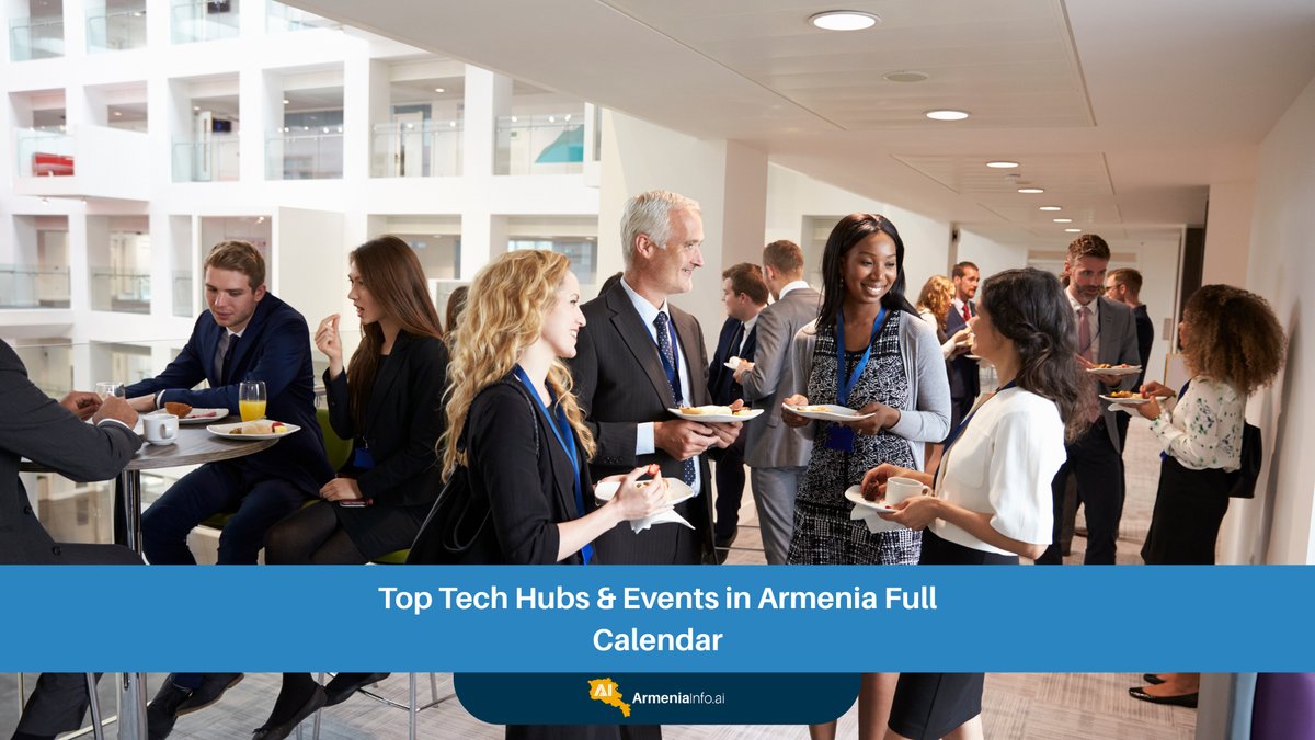 Top Tech Hubs & Events in Armenia: Your Full Calendar & Networking Guide