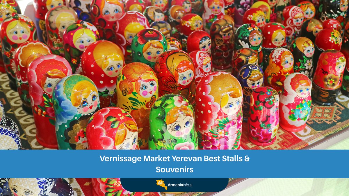 Vernissage Yerevan: Discovering the Best Stalls & Souvenirs in Armenia's Iconic Weekend Market