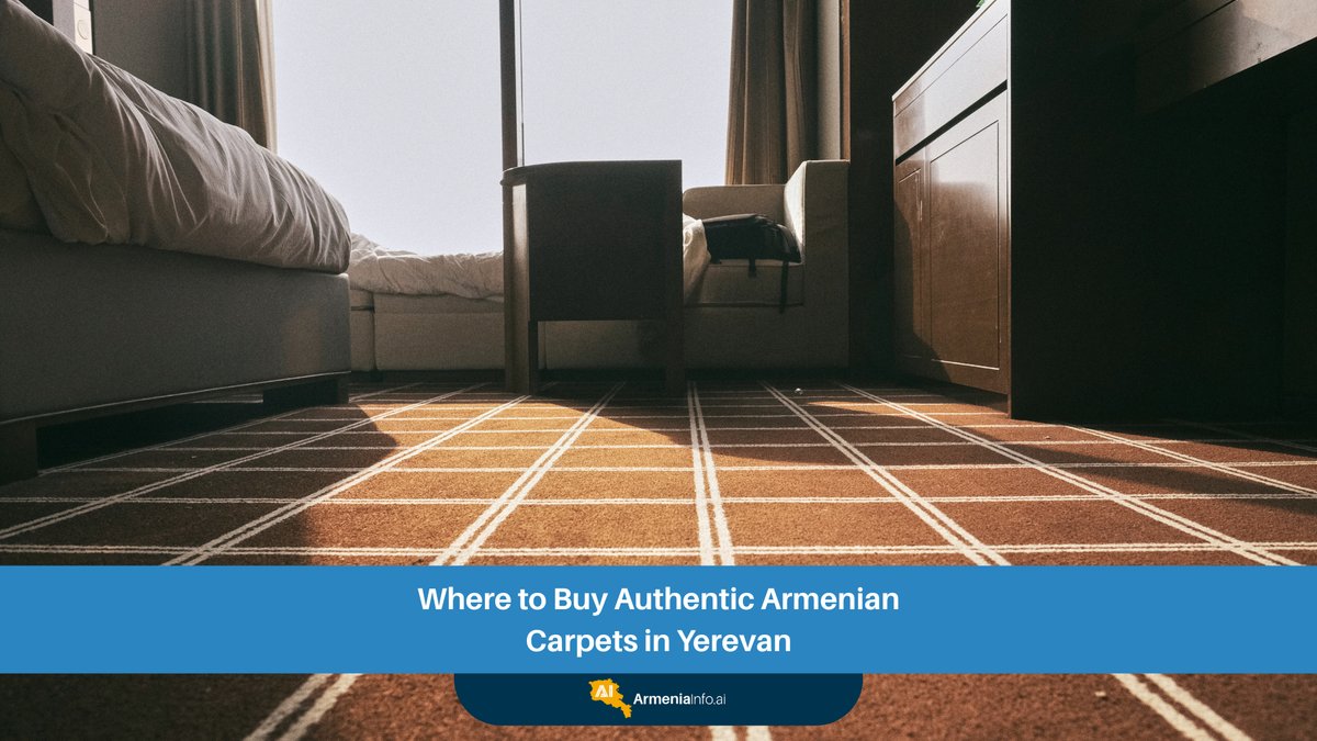 Where to Buy Authentic Armenian Carpets in Yerevan: An Expert Guide